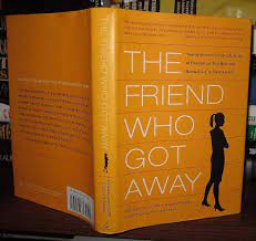 The Friend Who Got Away: Twenty Women's True Life Tales of Friendships that  Blew Up, Burned Out or Faded Away: Offill, Jenny, Schappell, Elissa:  9780385511865: Amazon.com: Books