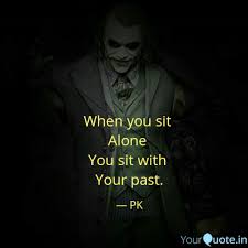 Maybe you would like to learn more about one of these? When You Sit Alone You Quotes Writings By Prithviraj Kallurkar Yourquote