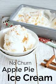 Easy No Churn Apple Pie Ice Cream Recipe Recipe Icecream Nochurn Nochurnicecream Apple In 2020 Apple Pie Ice Cream Ice Cream Pie Recipe Homemade Ice Cream Recipes
