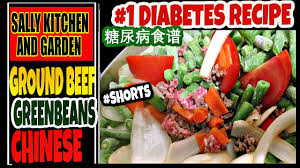 Â½ whole purple onion or two med. Shorts Green Beans With Ground Beef Lemon Grass Sally Quick Simple Recipe Diabetic Recipe ç³–å°¿ç—…é£Ÿè°± Youtube
