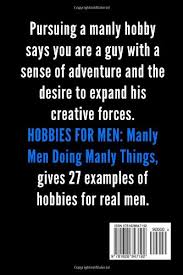 Hobbies boost your creativity, performance, and resilience. Hobbies For Men Haley D L 9781628847192 Amazon Com Books