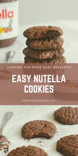Easy Nutella Cookies 5 Ingredients Hungry Paprikas Recipe In 2020 Nutella Recipes Easy Nutella Cookies Easy Dessert Recipes Easy