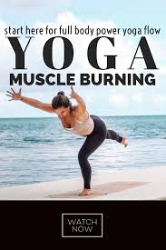Full Body Muscle Burning Yoga Class Free Yoga Video Strengthening Yoga Yoga Core Workout Power Yoga
