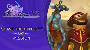 Final Fantasy X-2 HD Remaster - Mission Shave the Hypello? - YouTube