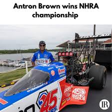 Legendary driver and owner of AB Motorsports Antron Brown won his fourth  National Hot Rod Association (NHRA) Top Fuel World Championship. (Photo/Walt  Thomas)  https://indianapolisrecorder.com/antron-brown-wins-nhra-championship/ #News  #Sports #NHRA ...