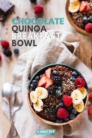Chocolate Quinoa Breakfast Bowl Recipe Breakfast Bowls Quinoa Breakfast Bowl Quinoa Breakfast