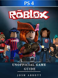  february 18, 2021  roblox blox wars codes roblox codes. Roblox Ps4 Unofficial Game Guide Ebook By Josh Abbott 9781365895289 Rakuten Kobo United States