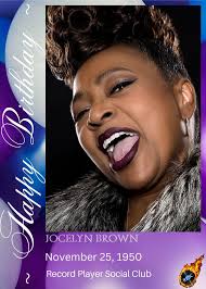 Happy Birthday to Jocelyn Brown! 🎉