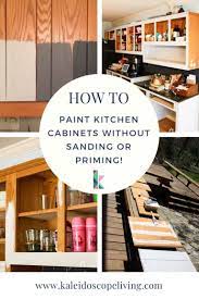 How To Paint Kitchen Cabinets Without Sanding Or Priming Step By Step Painting Kitchen Cabinets Kitchen Paint Kitchen Cabinets