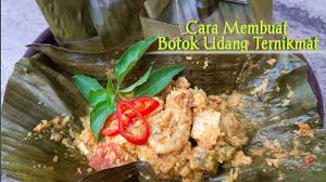 Masak kita mau masak botok tahu tempe tapi bahan utamanya nggak ada, kan lucu tuh. Resep Botok Udang Spesial Youtube