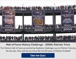 13 years ago if you have just been told to write an essay entitled . Patriots Hall Of Fame Trivia The Patriots Hall Of Fame