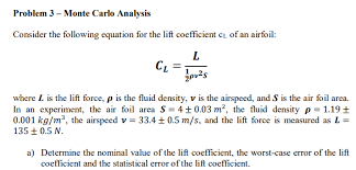 How do you calculate lift equation? Problem 3 Monte Carlo Analysis Consider The Chegg Com