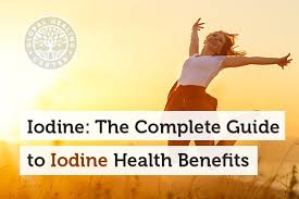 iodine the complete guide to iodine health benefits