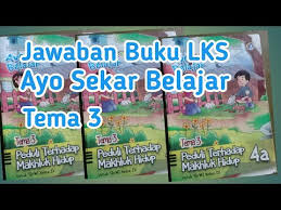 Kunci jawaban matematika kelas 4 semester 1. Kunci Jawaban Lks Tema 3 Kelas 4 Sd Halaman 58 Youtube