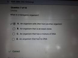 Transgenic organisms are organisms whose genetic material has been changed by the addition of foreign genes. What Is A Transgenic Organism Answers