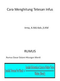 Menghitung tetesan infus orang dewasa tidak terlalu sulit, namun untuk lebih memahaminya, pertama kita harus paham dulu mengenai faktor tetes. Cara Menghitung Tetesan Infus