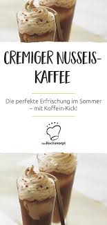 Cremiger Nusseis Kaffee Rezept Eis Kaffee Eiskaffee Eiskaffee Rezept Einfach
