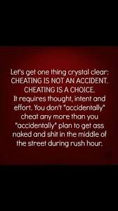 Omg I Love This Once A Cheater Always A Cheater For Months It Was Manipulated Premeditated Choices To Lie Cheat Cheating Quotes Quotes Words