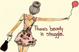 License beauty in the struggle by ghost beatz. Finding The Beauty In Your Struggle A Beautiful Savage