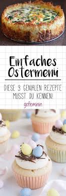 Schluss Mit Stundenlangem Suchen Nach Dem Richtigen Essen Wir Haben Fur Euch Das Perfekte 3 Gange Menu Fur Eure Ostertag Rezepte Ostern Menu Kochen Und Backen