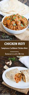 Easy chicken curry made with roasted spices and coconut milk for side dish of chappathi. Trinidad Chicken Roti Immaculate Bites