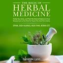 Amazon.com: The Magic of Herbal Medicine: Herbal Tea, Herbs, and ...