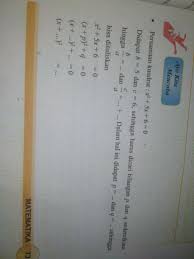 Persamaan Kuadrat X2 5x 6 0 Didapat B 5 Dan C 6 Sehingga Harus Dicari Bilangan P Dan Q Brainly Co Id