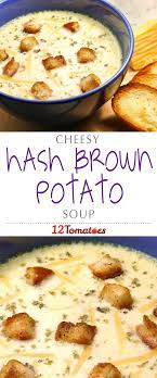 Cheesy Hashbrown Potato Soup Using Store Bought Hash Browns Or Homemade If You Re Re Cheesy Potatoes With Hashbrowns Hash Brown Potato Soup Cooking Recipes