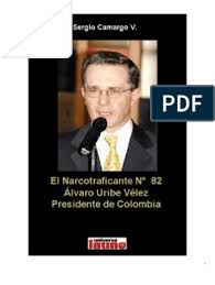 Maybe you would like to learn more about one of these? Sergio Camargo El Narcotraficante N 82 Alvaro Uribe Velez Farc Colombia