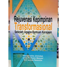 المدرسة الدينية المملة من الحكومة) is a type of institutional group of education established and managed by the malaysian ministry of. Rejuvenasi Kepimpinan Transformasional Sekolah Agama Bantuan Kerajaan Thalahuddin Abdullah Azlin Norhaini Mansor Shopee Malaysia