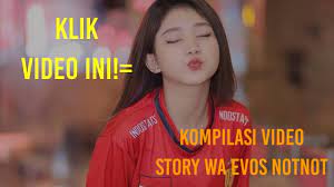Berikut ini adalah jadwal serta link streaming yang dapat disaksikan secara ekslusif melalui vidio. Kompilasi Video Story Wa Evos Notnot Paling Viral Youtube