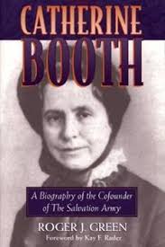 Catherine Booth: A Biography of the Cofounder of the Salvation Army by  Roger Joseph Green