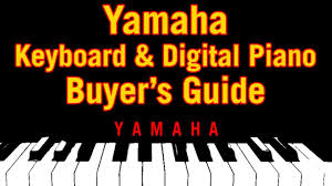 Yamaha Keyboard Digital Piano Buyers Guide