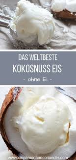 Weltbestes Kokos Eis Triple Coconut Ice Cream Rezept In 2020 Kokos Eis Eiscreme Rezept Sorbet Rezepte