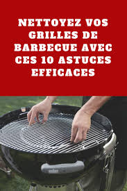 Nettoyez Vos Grilles De Barbecue Avec Ces 10 Astuces Efficaces Bbq Barbecue Grilles Nettoyager Ne Barbecue Grill Barbecue Nettoyage Grille Barbecue