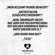 Visual Statements Mein Account Wurde Gehackt Hattest Du Ein Schlechtes Passwort Nein Uberhaupt Nicht D Witzige Spruche Lustige Spruche Spruche Zitate