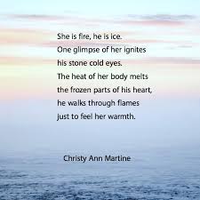 Love Poems She Is Fire He Is Ice Poem By Christy Ann Martine Poetry Quotes Poem Fire Quotes Ice Quotes She Quotes