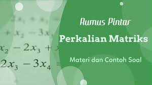 Penyelesaian masalah yang melibatkan matriks songsang. Matriks Pengertian Operasi Dan Contoh Soal