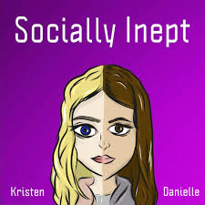 Also you can check the similar artists to inept below to see their pictures who are. Socially Inept Podcast Danielle And Kristen Listen Notes