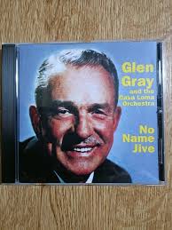 GLEN GRAY & The Casa Loma Orchestra