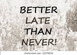 Better Late Than Never Images Stock Photos Vectors Shutterstock