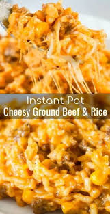 Instant Pot Cheesy Ground Beef And Rice Recipe Tasty Foods In 2020 Diner Recipes Easy Instant Pot Recipes Pot Recipes Easy