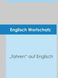 Das Wort Fahren Auf Englisch Lernen Tipps Schule Englisch Und Sprachen Lernen