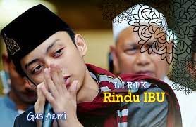 Maybe you would like to learn more about one of these? Lirik Lagu Rindu Ibu Vokalis Gus Azmi Galeri Kitab Kuning