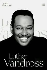 Luther Vandross Now that I have you Luther Vandross So Amazing Good Evening  family