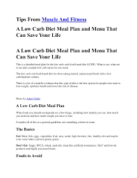 A ketogenic diet is in our toolkit of dietary and lifestyle interventions that we have seen very helpful for numerous conditions, including weight loss, insulin/glucose dysregulation, neurological disorders, even cancer. A Low Carb Diet Meal Plan And Menu That Can Save Your Life By Muscle
