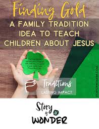 Finding Gold A Christian St Patrick S Day Family Tradition For Teaching Children About Wisdom Family Traditions Bible Object Lessons Family Bible Study