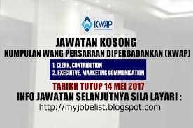 Kumpulan wang persaraan (diperbadankan) 34 views. Jawatan Kosong Di Kumpulan Wang Persaraan Diperbadankan Kwap 14 Mei 2017 Job Jawatan Kosong