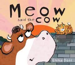 Meow Said The Cow Rhyming Books Picture Book The Cows Book
