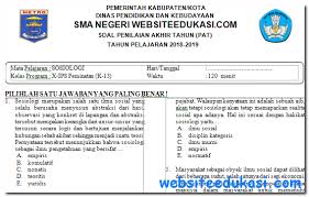 Check spelling or type a new query. Soal Pat Ukk Sosiologi Kelas 10 K13 Tahun 2018 2019 Mata Pelajaran